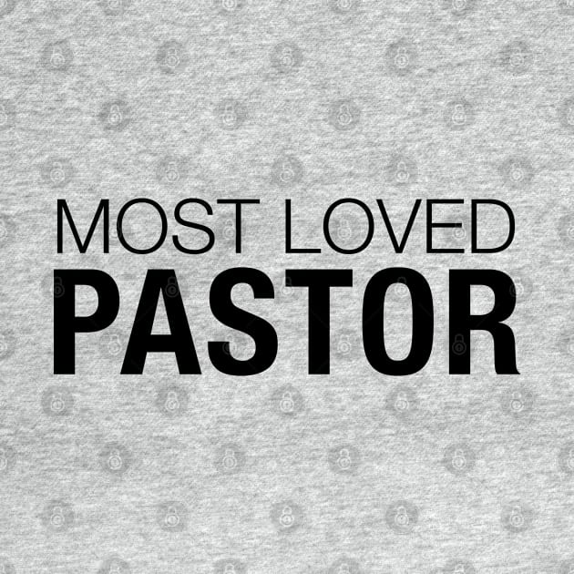 Funny Pastor Gift Most Loved Pastor by kmcollectible